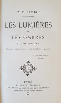LES LUMIERES ET LES OMBRE DU SPIRITUALISME. HOME