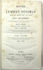 Histoire de l'Empire ottoman depuis son origine jusqu'à nos jours. Traduit de l'allemand sur les notes et sous la direction de l'auteur et par J. J. ...