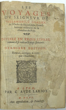 Les Voyages du Seigneur de Villamont, chevalier de l'ordre de Hierusalem, Gentil homme ordinaire de la Chambre du Roy…Dernière édition revue, corrigée ...