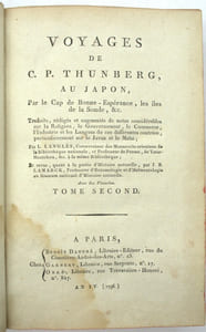 Voyage de C.P. Thunberg au Japon, Par le Cap de Bonne-Espérance, les îles de la Sonde, &c. Traduits, rédigés et augmentés de notes considérables sur la Religion, le Gouvernement, le Commerce, l’Industrie et les Langues de ces différentes contrées, particulièrement sur le Javan et le Malai.