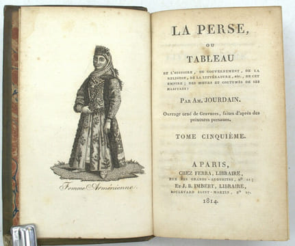 La Perse, ou tableau de l'histoire, du gouvernement, de la religion, de la littérature, etc., de cet empire ; des mœurs et coutumes de ses ...