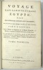 Voyage dans la Haute et Basse Egypte, fait par ordre de l'ancien gouvernement, et contenant des observations de tous Genres & Voyage en Grèce et en ...
