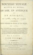 Nouveau Voyage Autour du Monde, en Asie, en Amérique et Afrique en 1788, 1789 et 1790, précédé d'un voyage en Italie et en Sicile en 1787 : avec un recueil de tout ce que les voyageurs ont publié de plus curieux sur toutes les parties du globe. 
 par PAGÈS (François Xavier)
 - Image 2