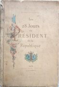 Les 28 Jours du Président de la République.
 par BERTOL-GRAIVIL (Eugène Domicent, dit) 
