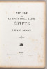 Voyage dans la Basse et la Haute Égypte pendant les campagnes du général Bonaparte.

. VIVANT DENON (Dominique Vivant, baron Denon dit).


