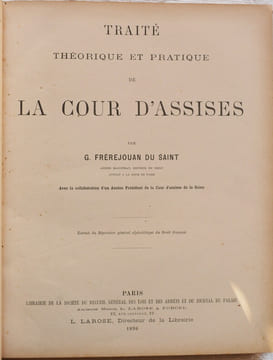 Traité théorique et pratique de la Cour d'assises. Extrait du Répertoire général alphabétique du Droit français.
. FREREJOUAN DU SAINT (G.)