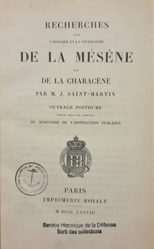 RECHERCHES SUR L'HISTOIRE ET LA GEOGRAPHIE DE LA MESENE ET DE LA CHARACENE. SAINT-MARTIN ANTOINE-JEAN