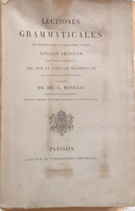 Lectiones Grammaticales pro missionariis qui addiscere volunt linguam amaricam seu vulgarem Abyssiniae, nec non et linguam oromonicam seu populorum Galla nuncupatorum,…

