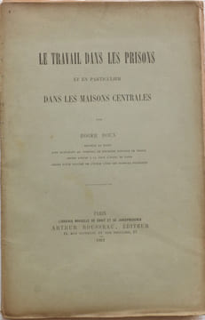 Le travail dans les prisons et en particulier dans les maisons centrales…
. ROUX, Roger