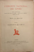Congrès National du Livre, Comité d'organisation, Société des Gens de lettres, Cercle de la librairie, Comité du livre.  Paris, 11-17 Mars 1917 
 par Société des Gens de Lettres et le Cercle de la Librairie 
