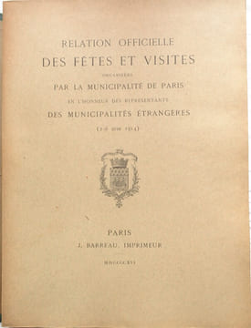 Relation officielle des fêtes et visites organisées par la municipalité de Paris en l'honneur des représentants des municipalités étrangères (2-6 juin ...