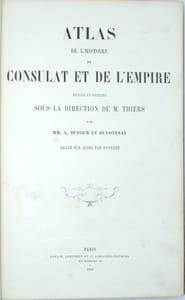 Histoire du Consulat et de l'Empire & Atlas de l'Histoire du Consulat et de l'Empire

