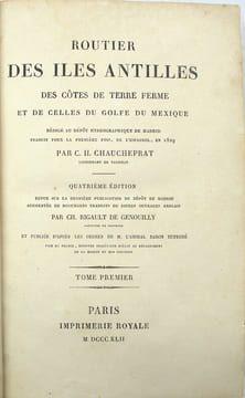 Routier des Iles Antilles des Côtes de Terre Ferme et de celles du Golfe du Mexique. Quatrième Édition revue sur la dernière Publication du Dépôt de ...
