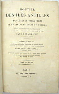 Routier des Iles Antilles des Côtes de Terre Ferme et de celles du Golfe du Mexique. Quatrième Édition revue sur la dernière Publication du Dépôt de Madrid augmentée de Documents traduits de diverse Ouvrages Anglais par CH. Rigault de Genouilly. 
