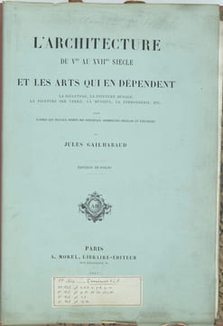 L’Architecture du Ve au XVIIe siècle et les arts qui en dépendent
. Jules GAILHABAUD