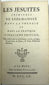 Les jésuites criminels de leze-majesté dans la théorie et dans la pratique. Cinquième édition.