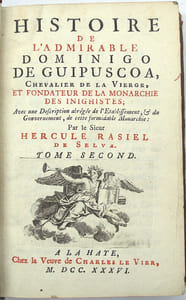 Histoire de l'admirable Dom Inigo de Guipuscoa, chevalier de la Vierge, et fondateur de la monarchie des Inighistes ; avec une description abrégée de l'etablissement, & du gouvernement, de cette formidable monarchie : par le Sieur Hercule Rasiel de Selva.
