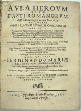 Aula heroum sive fasti Romanorum ab urbe condita usque ad Ann. Dom. 1674. In quibus omnes Romanæ historiæ continentur: hic enim Romanorum reges, ...