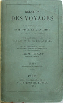 Relation des voyages faits par les Arabes et les Persans dans l'Inde et à la Chine dans le IXe siècle de l'ère chrétienne, texte arabe imprimé en 1811 ...
