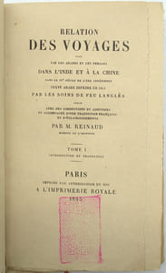 Relation des voyages faits par les Arabes et les Persans dans l'Inde et à la Chine dans le IXe siècle de l'ère chrétienne, texte arabe imprimé en 1811 par les soins de feu Langlès, avec des corrections et des additions et accompagné d’une traduction française et d’éclaircissements par M. Reinaud, membre de l’institut.