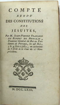 Compte rendu des Constitutions des Jésuites, par M. Jean-Pierre François de Ripert de Monclar, procureur général du Roi au Parlement de Provence, les ...