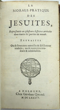 La Morale-pratique des Jésuites, représentée en plusieurs histoires arrivées dans toutes les parties du monde. Extraite ou de livres très autorisez & fidèlement traduits ; ou de mémoires très-sûrs & indubitables.