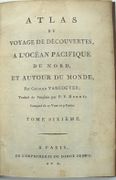 Voyage de découvertes, à l’océan Pacifique nord, et autour du monde, entrepris par ordre de sa majesté Britannique, exécuté, pendant les années 1790, 1791, 1792, 1793, 1794 et 1795, par le capitaine George Vancouver. Traduit de l’Anglais par P.F. Henry. ATLAS Seul. 

 par VANCOUVER George. 

 - Image 2