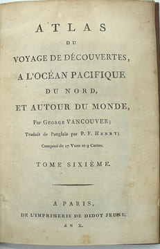 Voyage de découvertes, à l’océan Pacifique nord, et autour du monde, entrepris par ordre de sa majesté Britannique, exécuté, pendant les années 1790, ...