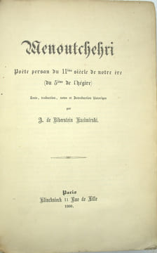 Menoutchehri, poète persan du XIe siècle de notre ère (du Ve de l’hégire). Texte, traduction, notes et introduction historique.
. ...