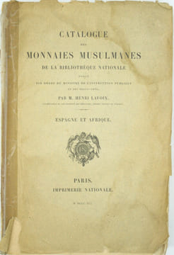 Catalogue des monnaies musulmanes de la Bibliothèque nationale. Espagne et Afrique.
. LAVOIX (Henri).