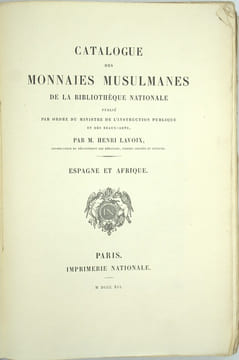 Catalogue des monnaies musulmanes de la Bibliothèque nationale. Espagne et Afrique.
. LAVOIX (Henri).