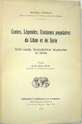 Contes, légendes, coutumes populaires du Liban et de la Syrie. Texte arabe, transcription, traduction et notes. Préface d’Albert Cuny.
 par FEGHALI (Michel T.). 
 - Image 2