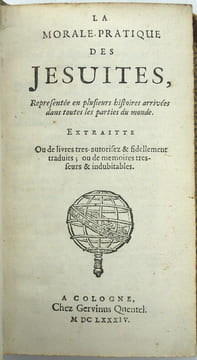 La Morale-pratique des Jésuites, représentée en plusieurs histoires arrivées dans toutes les parties du monde. Extraite ou de livres très autorisez & ...