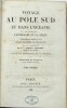 Voyage au Pôle Sud et dans l’Océanie sur les corvettes L’Astrolabe et La Zélée, exécuté par ordre du roi pendant les années 1837-1838-1839, Histoire ...