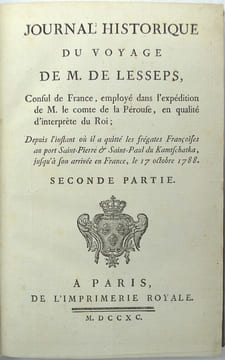 Journal historique du voyage de M. de Lesseps, consul de France, employé dans l’expédition de M. le comte de la Pérouse, en qualité d’interprète du ...