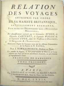 Relation Des Voyages Entrepris […] Pour Faire Des Découvertes Dans L’hémisphère Méridional, et successivement exécutés par le Commodore Byron, le Capitaine Carteret, le Capitaine Wallis & le Capitaine Cook, dans les vaisseaux le Dauphin, le Swallow & l'Endeavour ...Tome 3 seul
