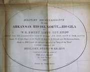 Notes of a Military Reconnoissance, from Fort Leavenworth, in Missouri, to San Diego, in California ; including parts of the Arkansas, Del Norte, and Gila Rivers.

 par EMORY, William Hemsley.

 - Image 8
