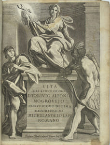 Vita del seruo di Dio D. Toriuio Alfonso Mogrouejo : dedicato alla Santità di Nostro Signore Alessandro VII Pontefice Massimo
