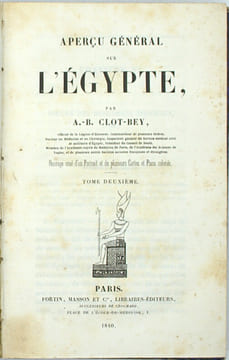 Aperçu général sur l'Égypte.
. CLOT-BEY (Antoine-Barthélemy Clot dit.)