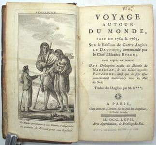 Voyage autour du monde Fait en 1764 et 1765 sur le Vaisseau de Guerre Anglois, Le Dauphin, commandé par le Chef d’Escadre Byron. Dans lequel on trouve une description exacte du détroit de Magellan, & des géans appelés Patagons
