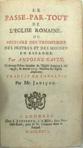 Le Passe-par-tout de l'Église romaine, ou Histoire des tromperies des prêtres et des moines en Espagne. 
