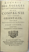 Recueil des voiages qui ont servi à l’établissement et aux progrès de la Compagnie des Indes orientales, formée dans les Provinces-Unies des Païs-Bas. Tome cinquième. Seconde édition revue par l’Autheur. Tome 2, seconde partie.
 par RENNEVILLE (René-Auguste de).
 - Image 2