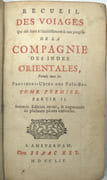 Recueil des voiages qui ont servi à l’établissement et aux progrès de la Compagnie des Indes orientales, formée dans les Provinces-Unies des Païs-Bas. Tome cinquième. Seconde édition revue, & augmentée de plusieurs pièces curieuses. Tome 1 seconde partie
 par RENNEVILLE (René-Auguste de).
 - Image 3