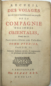 Recueil des voiages qui ont servi à l’établissement et aux progrès de la Compagnie des Indes orientales, formée dans les Provinces-Unies des Païs-Bas. Tome cinquième. Seconde édition revue, & augmentée de plusieurs pièces curieuses. Tome 1 seconde partie

