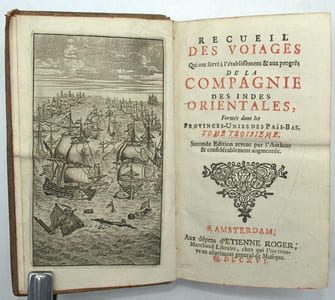 Recueil des voiages qui ont servi à l’établissement et aux progrès de la Compagnie des Indes orientales, formée dans les Provinces-Unies des Païs-Bas. Tome cinquième. Seconde édition revue par l’Autheur. Tome 3, première partie.
