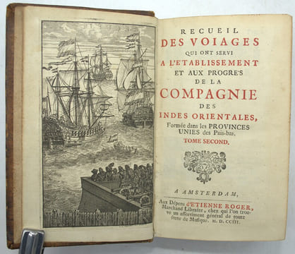 Recueil des voiages qui ont servi à l’établissement et aux progrès de la Compagnie des Indes orientales, formée dans les Provinces-Unies des Païs-Bas. ...