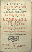 Recueil des voyages qui ont servi à l’établissement et aux progrès de la Compagnie des Indes orientales, formée dans les Provinces-Unies des Païs-Bas. Nouvelle édition revue et considérément augmentée, enrichie d’un grand nombre de figure en taille douce. Tome 3
 par RENNEVILLE (René-Auguste de).
 - Image 1