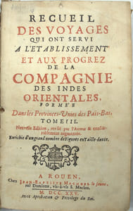 Recueil des voyages qui ont servi à l’établissement et aux progrès de la Compagnie des Indes orientales, formée dans les Provinces-Unies des Païs-Bas. Nouvelle édition revue et considérément augmentée, enrichie d’un grand nombre de figure en taille douce. Tome 3
