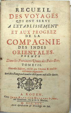 Recueil des voyages qui ont servi à l’établissement et aux progrès de la Compagnie des Indes orientales, formée dans les Provinces-Unies des Païs-Bas. ...
