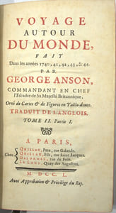 Voyage autour du monde, fait dans les années 1740, 41, 42, 43 & 44. Par George Anson ….